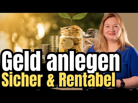 Geld anlegen Sicher & Rentabel