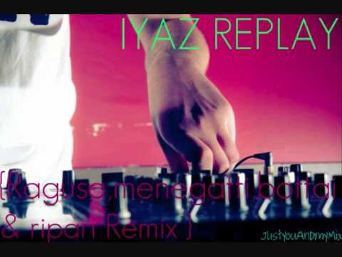 Iyaz-Replay(Stefano.Menegatti,Ernest.Ragusa,Bottai & Ripari remix)