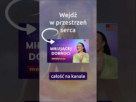 [POPKO Świat Medytacji] Odczuj źródło miłości i dobroci w Tobie ????