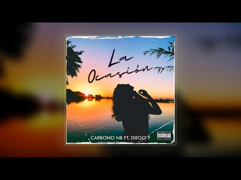 Carbono NB - La Ocasión 🦁 ft. Diego P