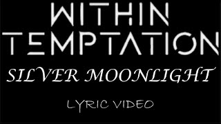 Within Temptation - Silver Moonlight - 2014 - Lyric Video
