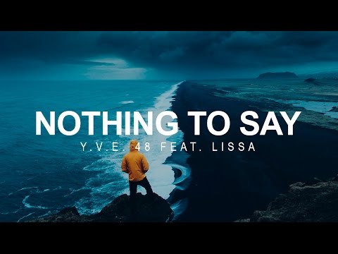 Y.V.E. 48 - Nothing To Say (feat. LissA)