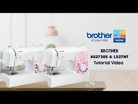 AS2730S & LX27NT Brother Sewing Machine | Tutorial
