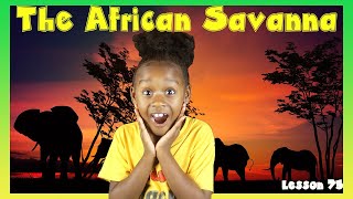 Learn About The African Savanna | Kids Black History