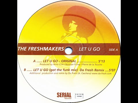 The Freshmakers • Let U Go (Original) (2006)
