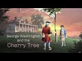 George Washington and the Cherry Tree