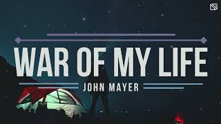 John Mayer - War Of My Life ( Lyrics Video )