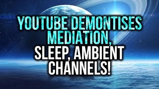 Youtube Demonetizes Meditation, Ambient and Sleep Channels