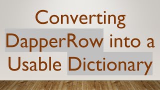 Download the video "Converting DapperRow into a Usable Dictionary"