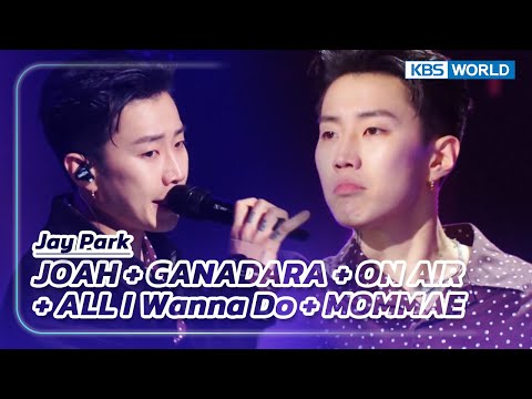 JOAH + GANADARA + ON AIR+ ALL I Wanna Do + MOMMAE - Jay Park (The Seasons) | KBS WORLD TV 230224