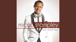 We Will Praise You by Micah Stampley