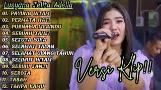 Download lagu ( PAYUNG HITAM ) LUSYANA JELITA ADELLA FULL ALBUM PILIHAN TERBAIK | VERSI VIDIO KLIP! mp3