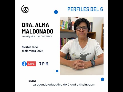 Perfiles del 6 | La agenda educativa de Claudia Sheinbaum