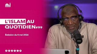 L'islam au quotidien #99