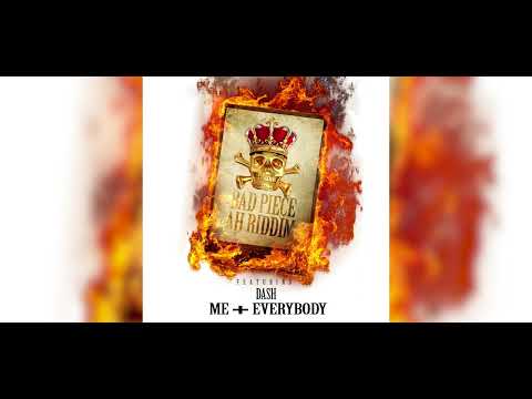 Dash - Me + Everybody || Bad Piece Ah Riddim || Soca 2022