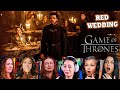 TOP RED WEDDING Reactions Game Of Thrones 3x9 The Rains Of Castamere First Time Watching