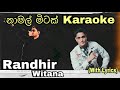 Namal Mitak (නාමල් මිටක්) Karaoke Randhir Witana Without Voice With Lyrics