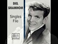 Del Shannon demo's - indeed i do - alive but dead - the wind - the hurt on me