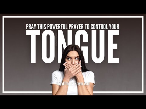 Prayer For Tongue Control | Set a Guard Over Your Mouth Video