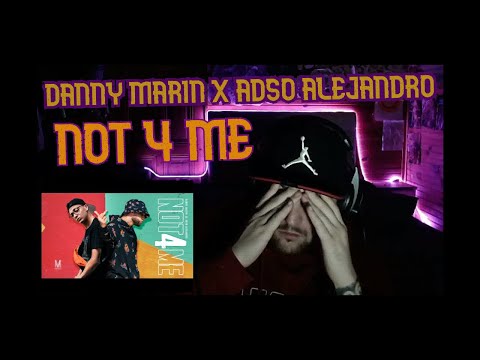 YOU NO FOR MEEEEEEEEEE - DANNY MARIN X ADSO ALEJANDRO - NOT 4 ME (REACCION)