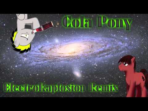 Cyril - Cola Pony (ElectroKaplosion Remix)