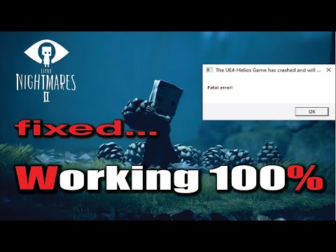 The Ue4-Helios Game Has Crashed And Will...| Little Nightmares Crash Fix 100% |