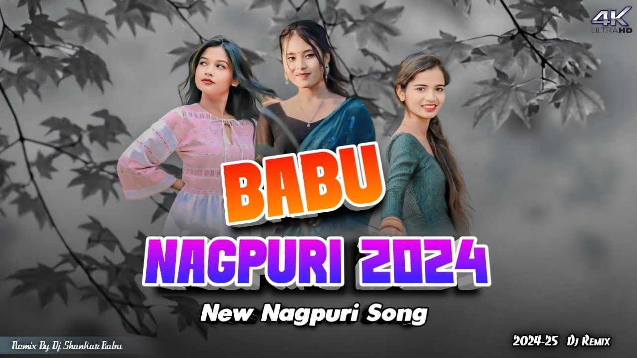 Babu Nagpuri - New Nagpuri Song // New Nagpuri Dj Song 2024 // New Nagpuri Video Song 2024 //