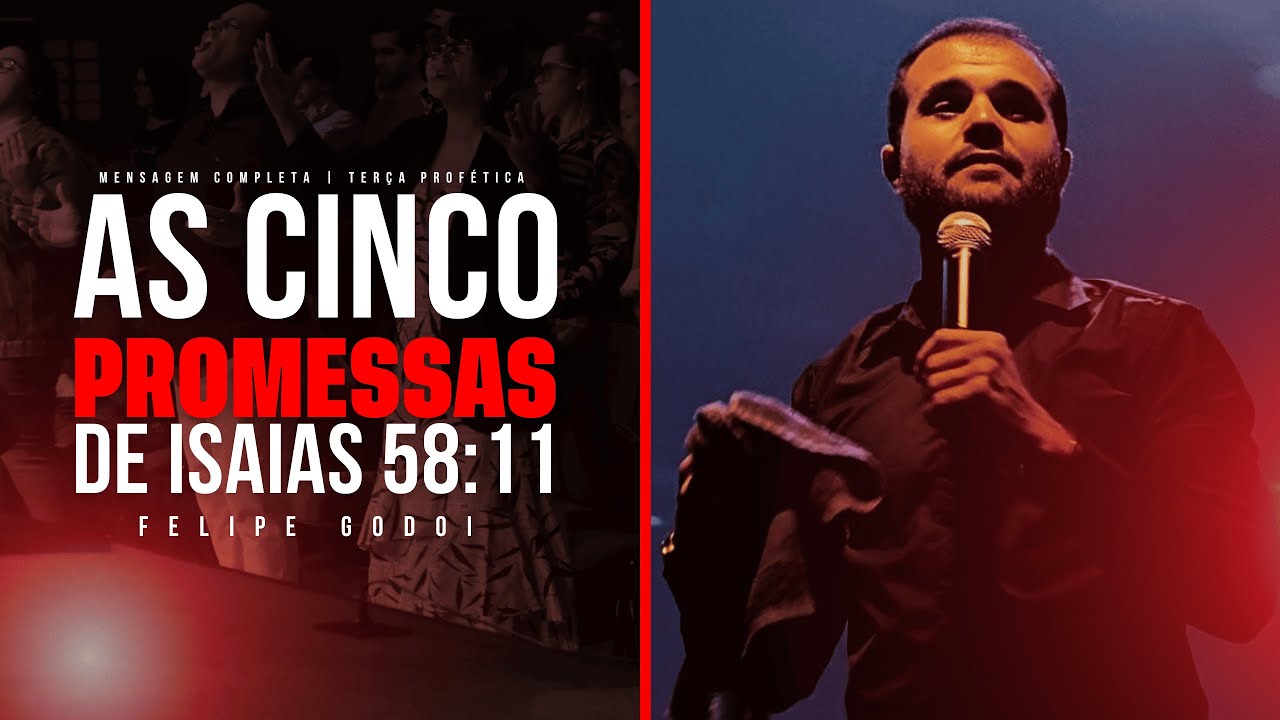 Pregação Felipe Godoi | As 5 promessas de Isaias 58:11 | Terça Profética | CCIP