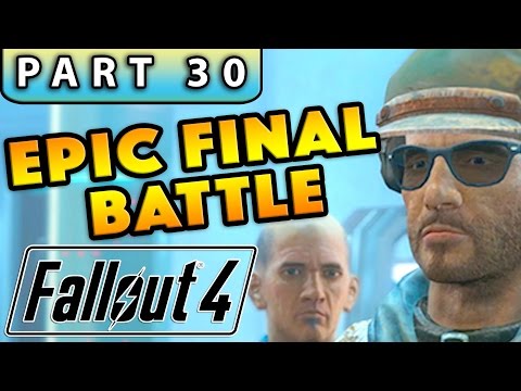 FALLOUT 4 Gameplay Walkthrough Part 30 - FINAL BATTLE