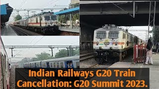 🇮🇳Indian Railways G20 Train Cancellation | #indianrailways #explore #traininformation #railfans