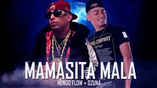 Ozuna Ft Ñengo Flow - Mamasita Mala