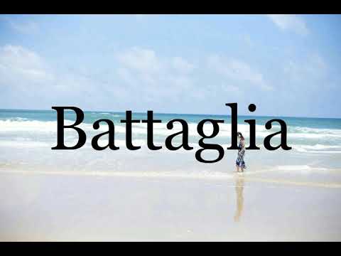 How To Pronounce Battaglia🌈🌈🌈🌈🌈🌈Pronunciation Of Battaglia