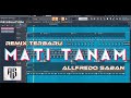 LAGU PESTA TERBARU 2022 MATI TANAM REMIX BY ALFREDO SABAN