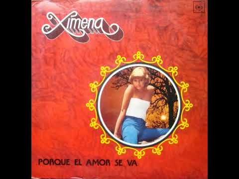 XIMENA DE COLOMBIA - Porque el amor se va