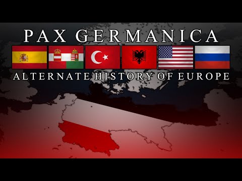 Pax Germanica - THE MOVIE - Alternate History of Europe