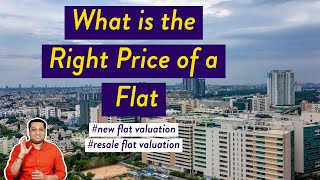 What is the Fair Price of a Flat | Resale Flat Valuation and New flat Valuation | #flatvaluation