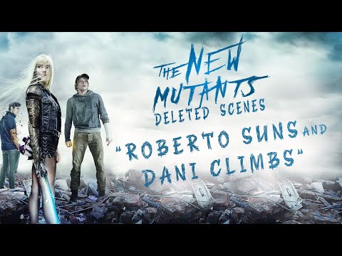 1. “Roberto Suns & Dani Climbs” The New Mutants (2020) Deleted Scene