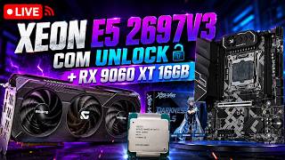 AO VIVO - XEON 2697V3 3.6GHZ COM UNLOCK + RX 9060 XT 16GB! TESTES EM JOGOS  #45