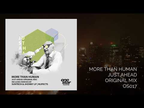MORE THAN HUMAN - JUST AHEAD | INCL. Remixes by NUFECTS, SUNTECH & JHONNY LP [CONTINUOUS MIX]