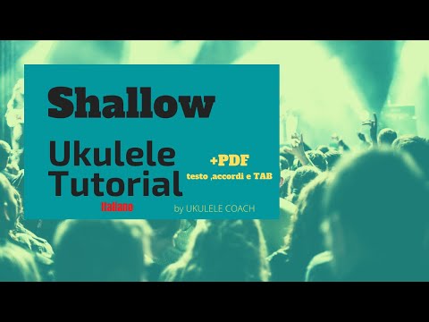 Shallow - UKULELE TUTORIAL (Ita) + PDF gratuito
