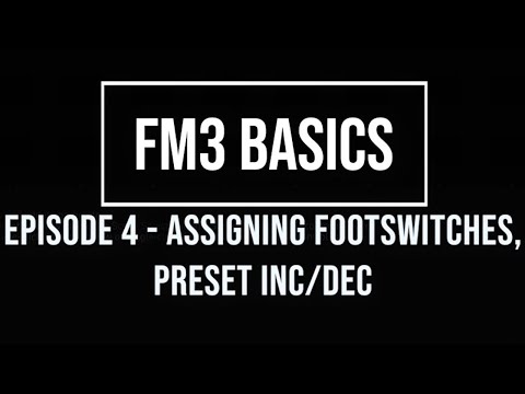 FM3 Basics Episode 4: Assigning Footswitches - Preset Increment/Decrement