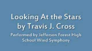 Looking At the Stars by Travis J. Cross (JFHS Wind Symphony)