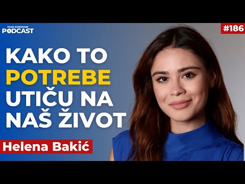 Pet osnovnih ljudskih potreba — Helena Bakić - psiholog | Ivan Kosogor Podcast Ep186
