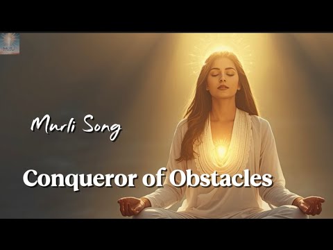 Conqueror of Obstacles | A Song of Inner Strength, Light & Transformation