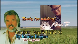 REUBEN JAMES (lyrics) by the country music Legend KENNY ROGERS