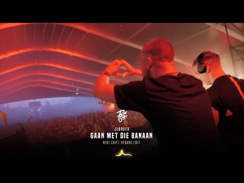 Jebroer - Gaan Met Die Banaan (Riot Shift Vegang Edit)