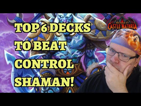 TOP 6 Best Decks to Counter and Beat Control Shaman! (Hearthstone Castle Nathria)