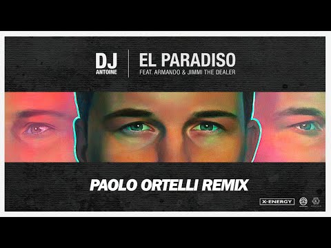 DJ Antoine Ft. Armando & Jimmi The Dealer - El Paradiso (Paolo Ortelli Remix)