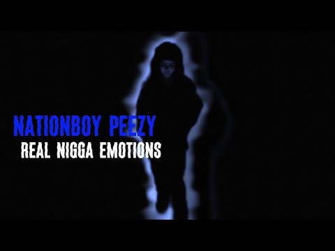 NationBoy Peezy - Real N***a Emotions (Official Music Video)