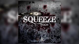 Masicka - Squeeze (Official Audio)